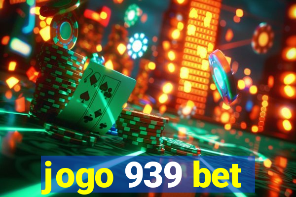 jogo 939 bet